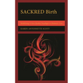 SACKRED Birth: Mobilizing A New Quality Paradigm in Obstetric Care