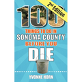 100 Things to Do in Sonoma County Before You Die, Second Edition