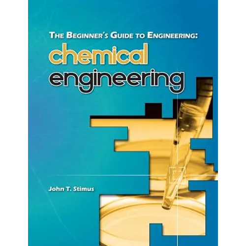 The Beginner's Guide to Engineering: Chemical Engineering