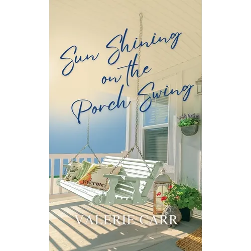 Sun Shining on the Porch Swing