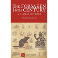The Forsaken 14th Century: A Global History