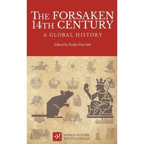 The Forsaken 14th Century: A Global History