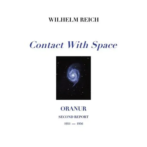 Contact With Space: Oranur; Second Report 1951 - 1956