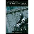 Analytic Culture in the U.S. Intelligence Community: An Ethnographic Study