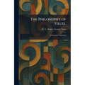 The Philosophy of Hegel: A Systematic Exposition