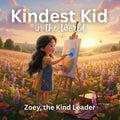 Kindest Kid in the World, Zoey, the Kind Leader