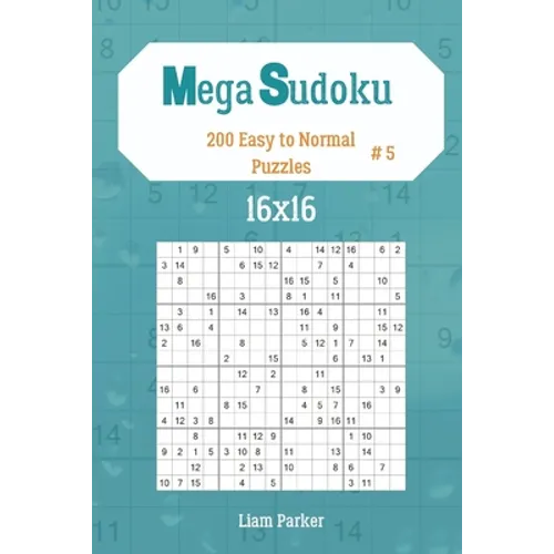 Mega Sudoku 16x16 - 200 Easy to Normal Puzzles vol.5