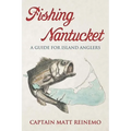 Fishing Nantucket: A Guide for Island Anglers