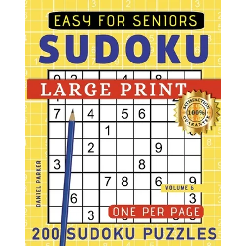 Large Print Easy Sudoku Puzzle Book For Seniors: 200 Sudoku Puzzles For Adults; Volume 6