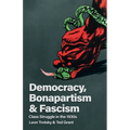 Democracy, Bonapartism and Fascism: Class Struggle in the 1930s