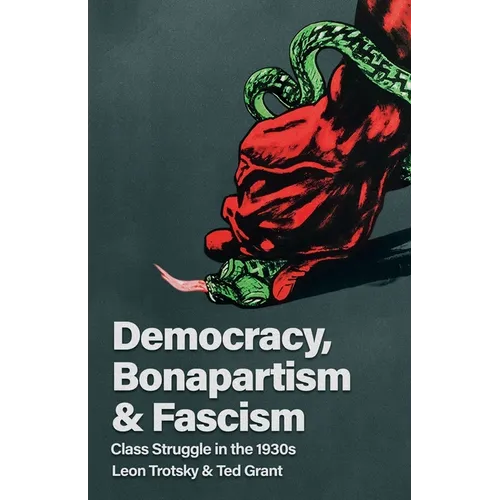 Democracy, Bonapartism and Fascism: Class Struggle in the 1930s