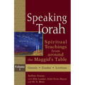 Speaking Torah Vol 1: Spiritual Teachings from Around the Maggid's Table