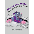 Marcy the Mole Sees Something New