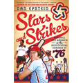 Stars and Strikes: Baseball and America in the Bicentennial Summer of '76