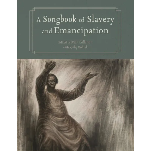 Songbook of Slavery and Emancipation