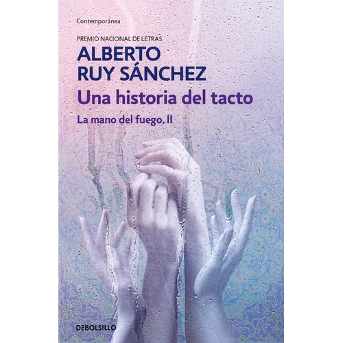 Una historia del tacto/ The Hand of Fire II. A History of Touch