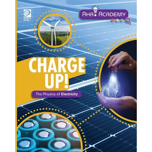 Charge Up! The Physics of Electricity