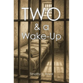Two and a Wake-Up