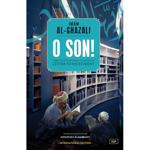 O Son! A Translation of Ayyuhal Walad