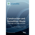 Construction and Demolition Waste: Challenges and Opportunities