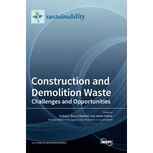 Construction and Demolition Waste: Challenges and Opportunities