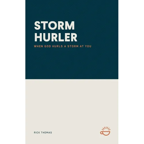 Storm Hurler: When God Hurls a Storm at You