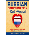 Russian Conversation Made Natural: Engaging Dialogues to Learn Russian