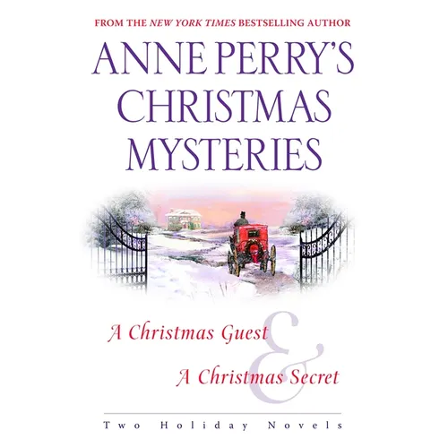 Anne Perry's Christmas Mysteries: Two Holiday Novels