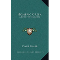 Homeric Greek: A Book For Beginners