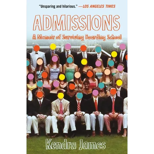 Admissions: A Memoir of Surviving Boarding School