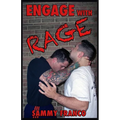 Engage With Rage: A Real-World Guide to Close Quarter Self-Defense