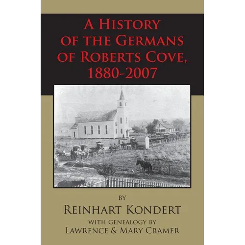 A History of the Germans of Roberts Cove, 1880-2007