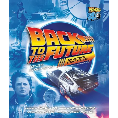 Back to the Future Ultimate Visual History: Revised and Expanded Edition