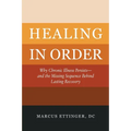 Healing In Order: Why Chronic Illness Persists-and the Missing Sequence Behind Lasting Recovery