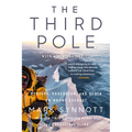 The Third Pole: Mystery, Obsession, and Death on Mount Everest