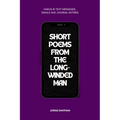 Short Poems From the Long-Winded Man: A Haiku Collection