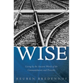 Wise: Living by the Ancient Words of the Commandments and Proverbs