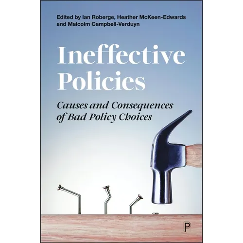 Ineffective Policies: Causes and Consequences of Bad Policy Choices