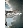 Dry The Rain