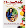 My Indian Table: Quick & Tasty Vegetarian Recipes
