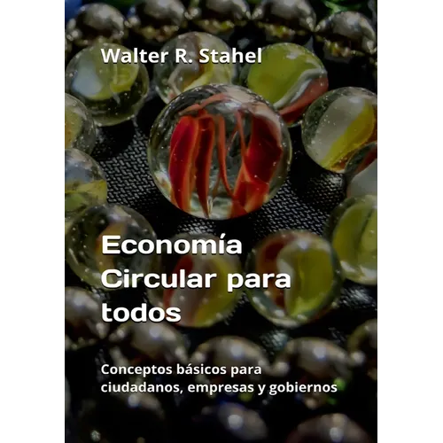 Economía Circular para todos: Conceptos básicos para ciudadanos, empresas y gobiernos