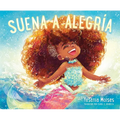Suena a Alegría: Sounds Like Joy (Spanish Edition)