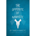 The Opposite of Namaste