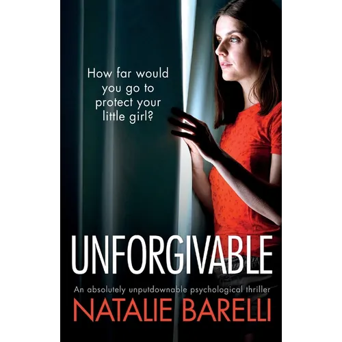 Unforgivable: An absolutely unputdownable psychological thriller