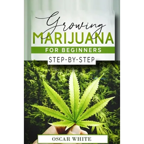 Growing Marijuana for Beginners: Step-by-Step in 10 STEPS
