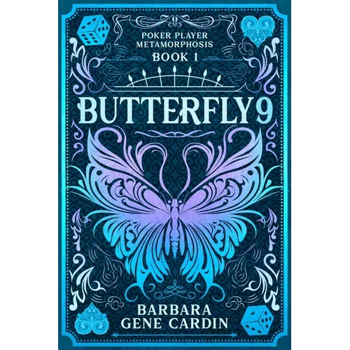 Butterfly9: Poker Player Metamorphosis Book 1