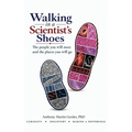 Walking in a Scientist's Shoes: The People You Will Meet and the Places You Will Go
