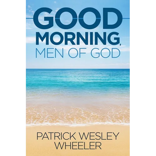 Good Morning, Men of God!