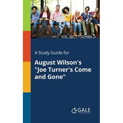 A Study Guide for August Wilson's "Joe Turner's Come and Gone"