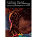Articulations, A Radical Methodology for Black Pedagogy: Redefining Education through Black Women's Hair Experiences